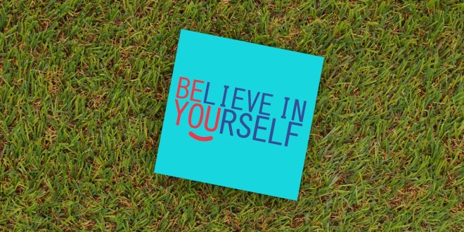 believe in yourself